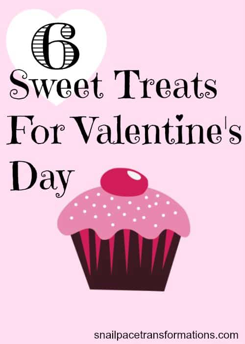 6 Sweet Treats For Valentine's Day - Snail Pace Transformations