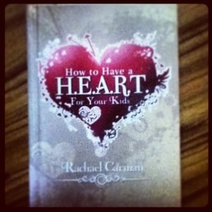 how to have a heart for your kids
