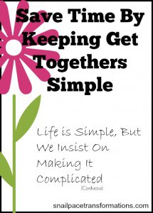 Save time by keeping get togethers simple