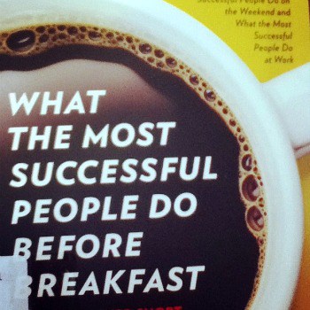 what the most successfulpeople do before breakfast - Snail Pace ...