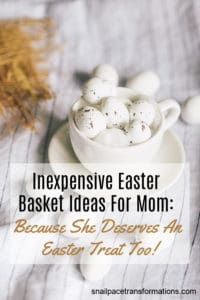Inexpensive Easter Basket Ideas For Mom: She Deserves An Easter Treat!