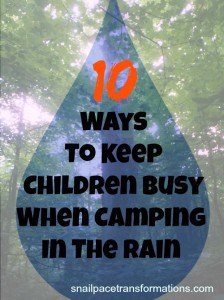 10 Ways to Keep Children Busy When Champing In the Rain