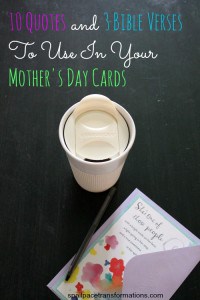 10 quotes and 3 bible verses to use in your mother's day cards.