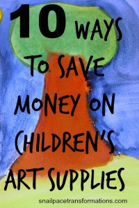 10 Ways To Save Money On children's art supplies