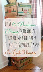 How 6 banana boxes paid for all three of my children to go to summer camp in just 3 hours
