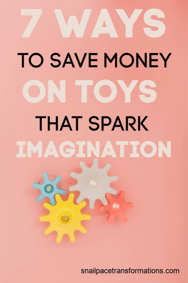 7 Ways To Save Money On Toys That Spark Imagination