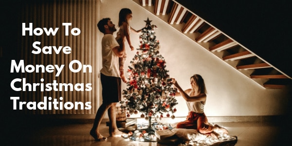 How To Save Money On Christmas Traditions