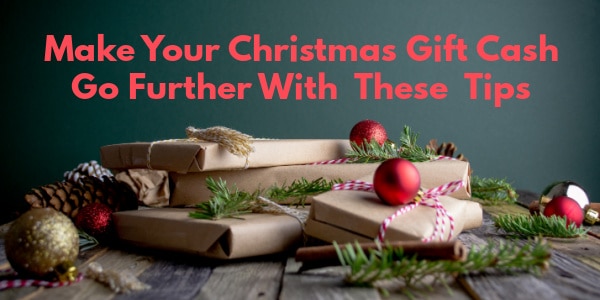 Make Your Christmas Gift Cash Go Further