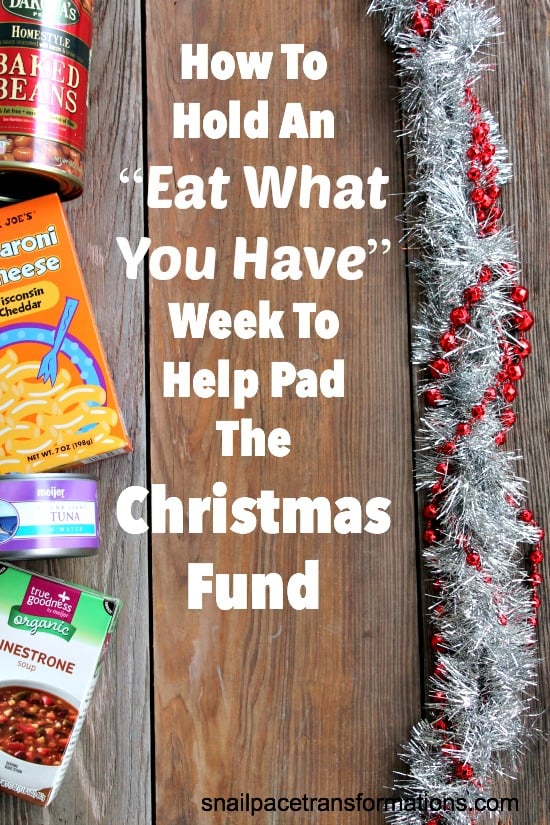 Lacking Christmas money? Hold an "Eat What You Have" week. 
