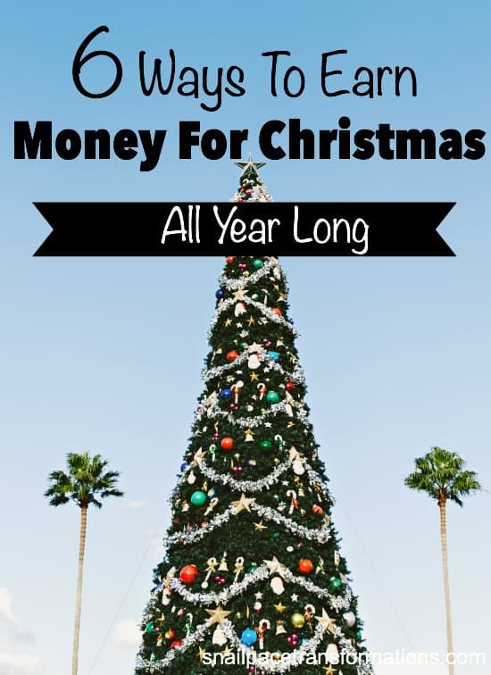6 Ways to Earn Money for Christmas all Year Long