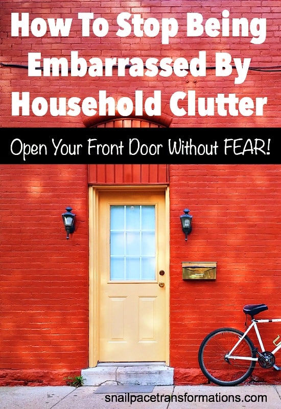 Stop being embarrassed by household clutter! 