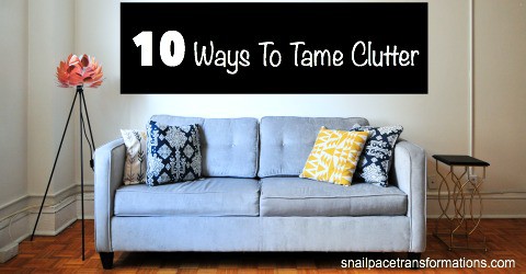 10 ways to tame clutter | Snail Pace Transformations