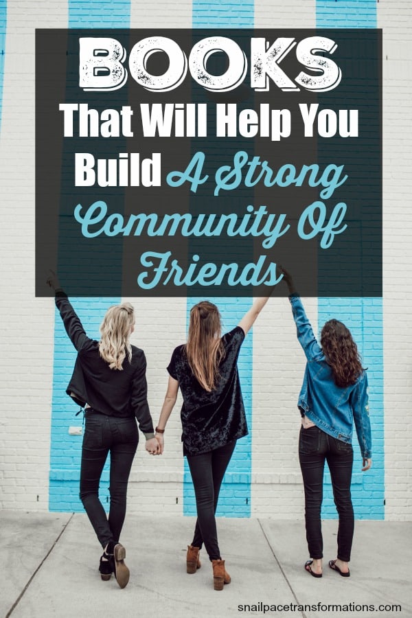 Books on building a strong community of friends. #friendship #friends